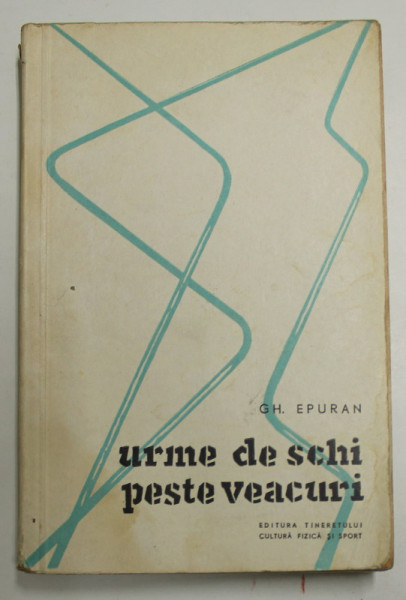 URME DE SCHI PESTE VEACURI de GHEORGE EPURAN , 1958