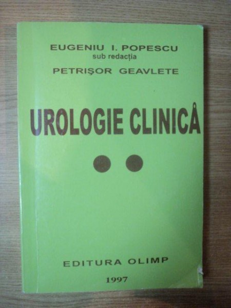 UROLOGIE CLINICA VOL II de EUGENIU I. POPESCU , PETRISOR GEAVLETE , 1997