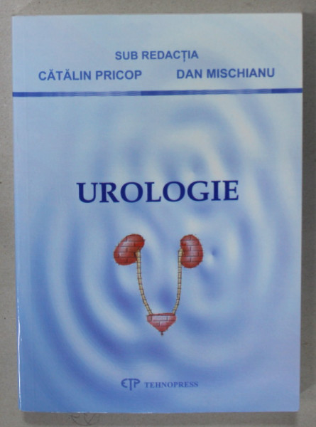 UROLOGIE de CATALIN PRICOP si DAN MISCHIANU , 2005