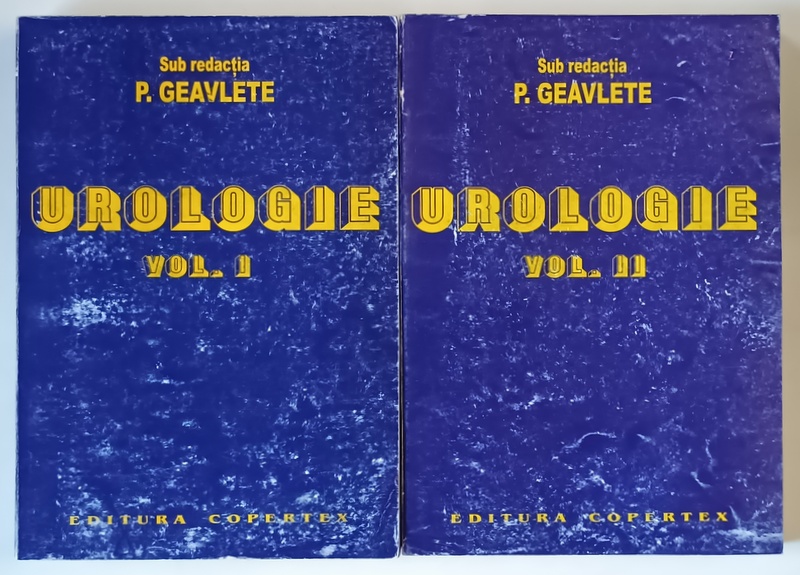 UROLOGIE , VOLUMELE I - II , sub redactia PETRISOR GEAVLETE , 1999