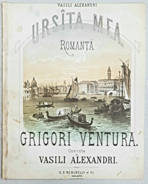 URSITA MEA. ROMANTA de GRIGORE VENTURA cuvinte de VASILI ALEXANDRI - PARTITURA, COMOLITOGRAFIE, cca. 1900