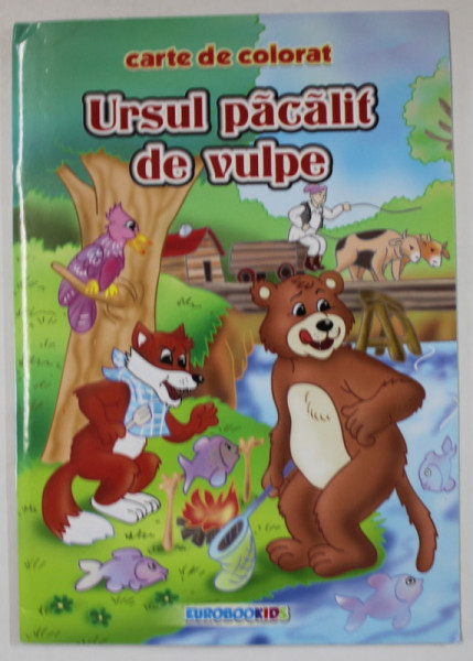 URSUL PACALIT DE VULPE , ADAPTARE DUPA ION CREANGA , grafica de RADU GAVRILESCU , ilustratii color SERBAN ANDREESCU , 2012