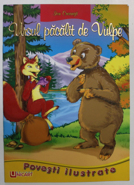 URSUL PACALIT DE VULPE de ION CREANGA , SERIA ' POVESTI ILUSTRATE ' , ANII '2000