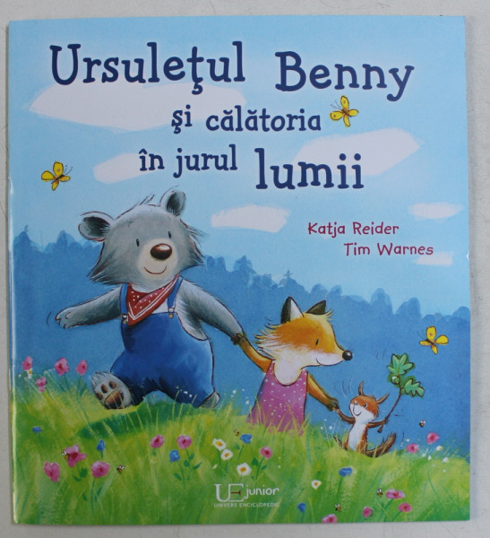 URSULETUL BENNY SI CALATORIA IN JURUL LUMII de KATJA REIDER , TIM WARNES , 2019