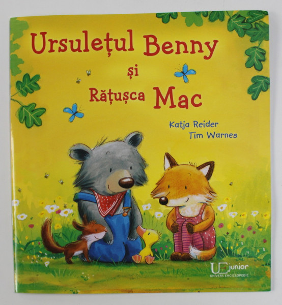 URSULETUL BENNY si RATUSCA MAC , de KATJA REIDER , ilustratii de TIM WARNES , 2019