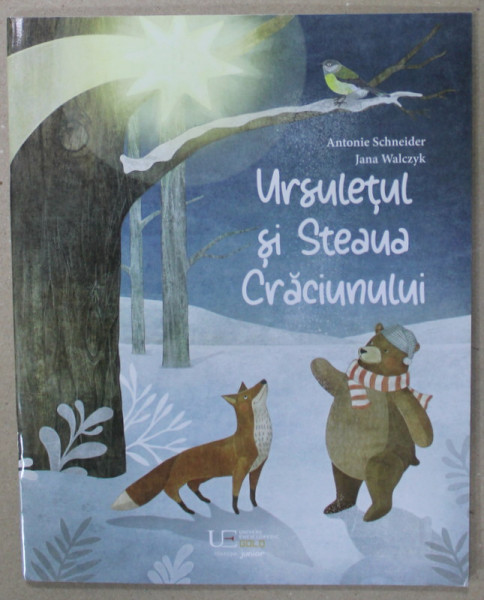 URSULETUL SI STEAUA  CRACIUNULUI de ANTONIE SCHNEIDER , ilustratii de JANA WALCZYK , 2023