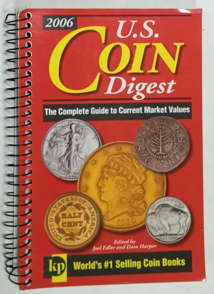 U.S. COIN DIGEST , THE COMPLETE GUIDE TO CURRENT MARKET VALUES by JOEL EDLER  and DAVE HARPER , 2006