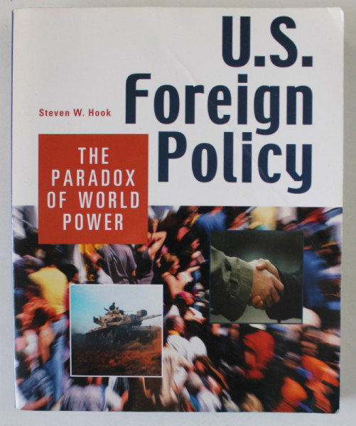 U.S. FOREIGN POLICY by STEVEN W. HOOK , THE PARADOX OF WORLD POWER , 2005