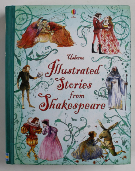 USBORNE ILLUSTRATED STORIES FROM SHAKESPEARE , EDITIE ILUSTRATA ,  2010