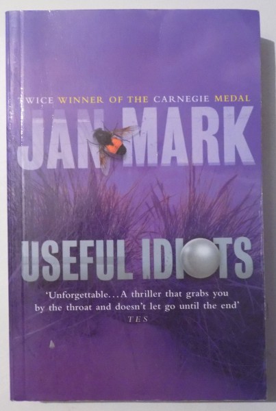 USEFUL IDIOTS by JAN MARK , 2005