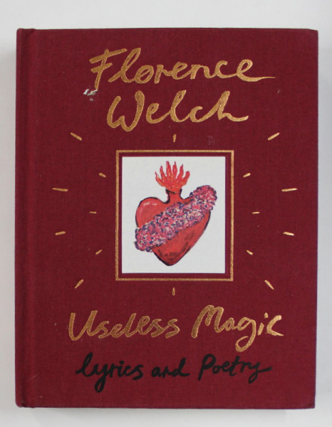 USELESS MAGIC - LYRICS AND POETRY by FLORENSE WELCH , 2018