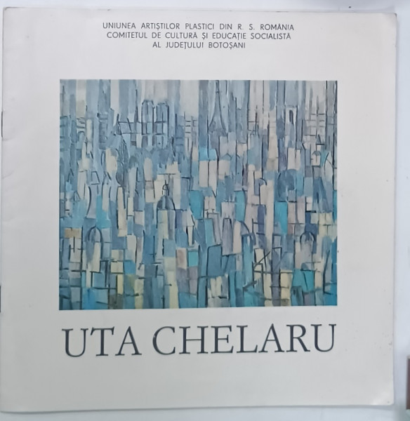 UTA CHELARU , CATALOG DE EXPOZITIE , 1988