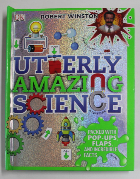 UTERLY AMAZING SCIENCE by ROBERT WINSTON , ILUSTRATII 3D , 2014