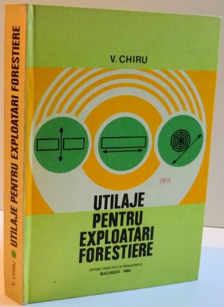 UTILAJE PENTRU EXPLOATARI FORESTIERE , 1980