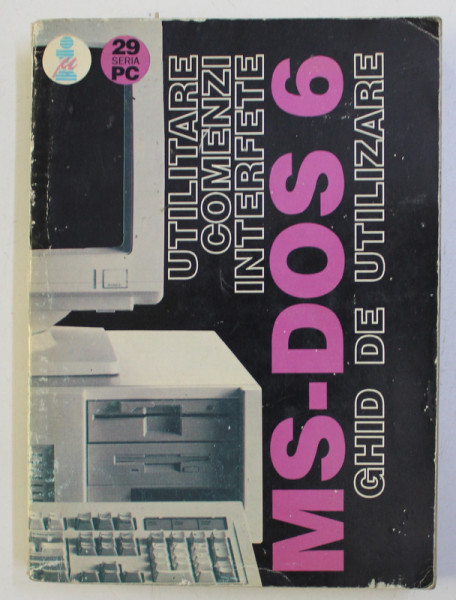 UTILITARE , COMENZI , INTERFETE - MS DOS 69 , GHID DE UTILIZARE , 1994