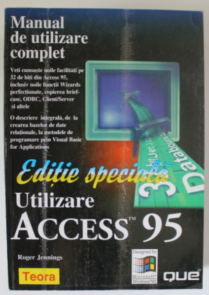 UTILIZARE ACCESS 95 , MANUAL DE UTILIZARE COMPLET de ROGER JENNINGS , 1998