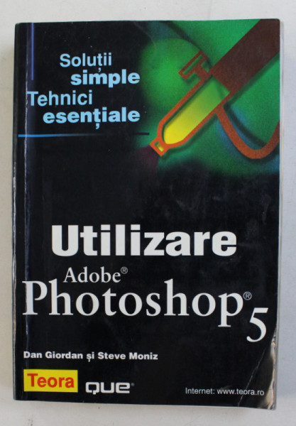 UTILIZARE ADOBE PHOTOSHOP 5 de DAN GIORDAN si STEVE MONIZ , 1999