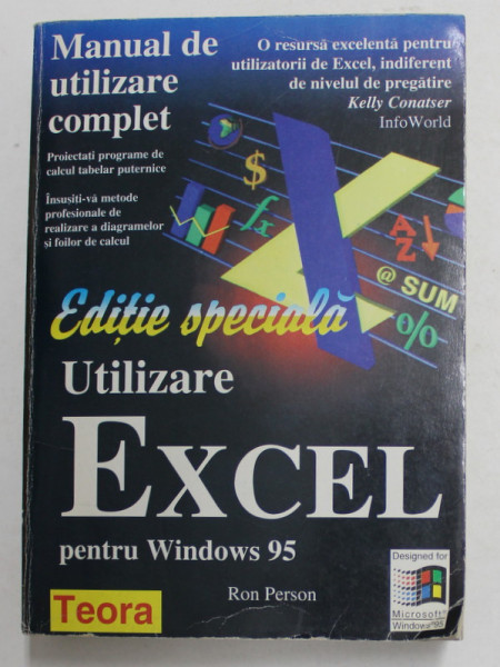 UTILIZARE EXCEL PENTRU WINDOWS 95 , EDITIE SPECIALA , de RON PERSON , 1997