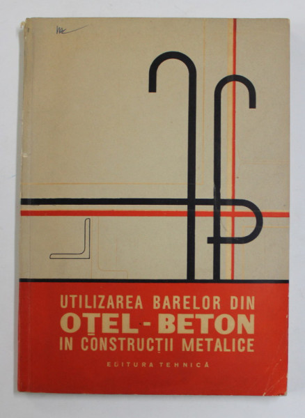 UTILIZAREA BARELOR DIN OTEL - BETON IN CONSTRUCTII METALICE , 1958