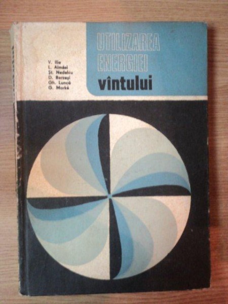 UTILIZAREA ENERGIEI VANTULUI de V. ILIE ... G. MARKE , 1984