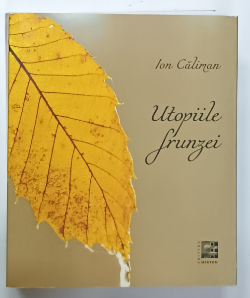 UTOPIILE FRUNZEI , versuri de ION CALIMAN , 2022