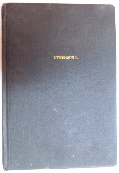 UTRENIERUL SAU CANTARILE UTRENIEI DE DUMINICA PE CELE OPT GLASURI BISERICESTI CU SVETILNE SI DOXOLOGII MARI , EDITIA A DOUA , 1974