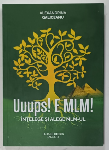 UUUPS ! E MLM de ALEXANDRINA GALICEANU , INTELEGE SI ALEGE MLM - UL , 2018