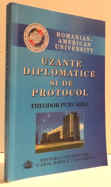 UZANTE DIPLOMATICE SI DE PROTOCOL de THEODOR PURCAREA , 2004