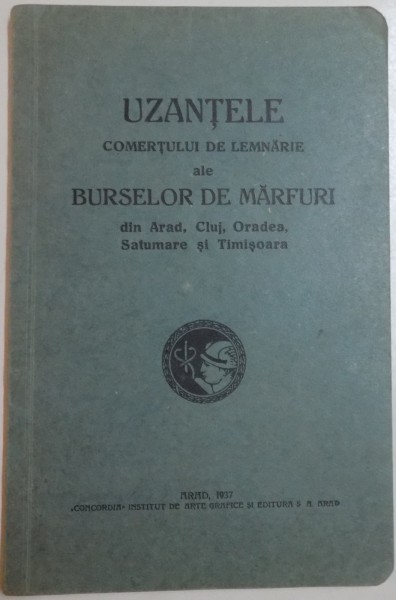 UZANTELE COMERTULUI DE LEMNARIE ALE BURSELOR DE MARFURI DIN ARAD, CLUJ, ORADEA, SATU MARE SI TIMISOARA  1937