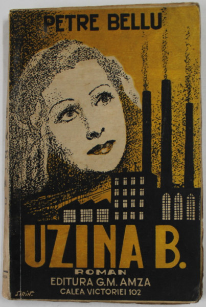 UZINA B , roman de PETRE BELLU , 1941
