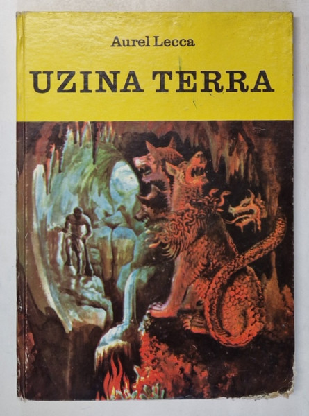 UZINA TERRA de AUREL LECCA , ilustratii de PETRE HAGIU , 1975 *DEFECTE COPERTA