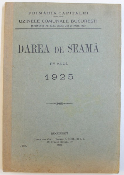 UZINELE COMUNALE DIN BUCURESTI  - DAREA DE SEAMA PE ANUL 1925 , 1926