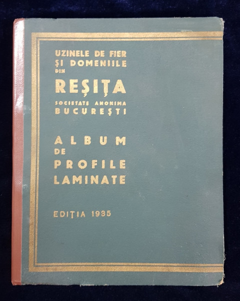 UZINELE DE FIER SI DOMENIILE DIN RESITA SA, ALBUM DE PROFILE LAMINATE, EDITIA 1935