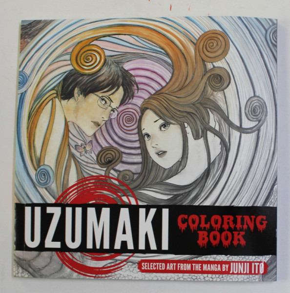 UZUMAKI COLORING BOOK , SELECTED ART FROM THE MANGA by JUNJI ITO , 2022