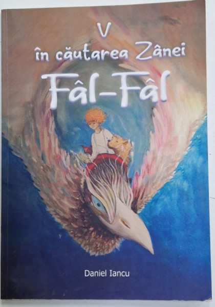 V IN CAUTAREA ZANEI FAL - FAL de DANIEL IANCU , ilustratii de KARDA ZENKO , prefata de MIHAI - GRUIA SANDU , 2023 , INSEMNARI PE PAGINA DE GARDA *