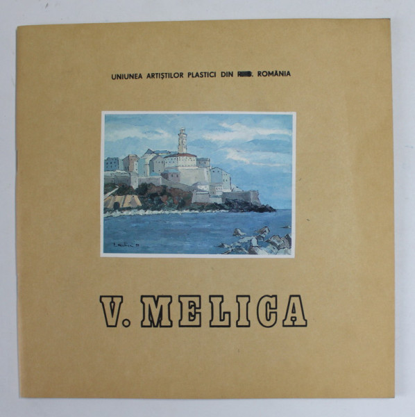 V. MELICA , CATALOG DE EXPOZITIE , 1990