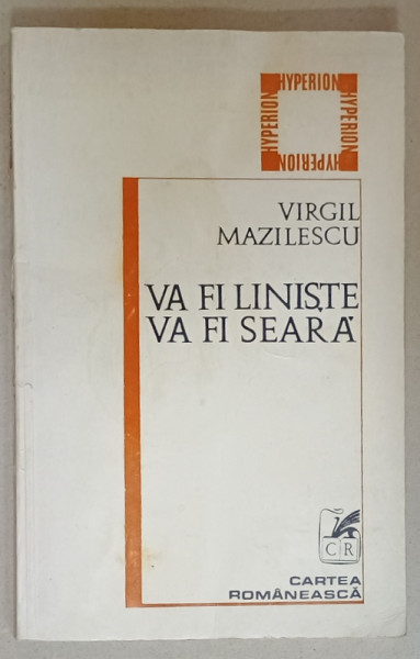 VA FI LINISTE , VA FI SEARA , poezii de VIRGIL MAZILESCU , 1976