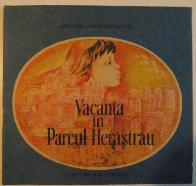 VACANTA IN PARCUL HERASTRAU , ILUSTRATII de GH. CERNAEANU , 1990