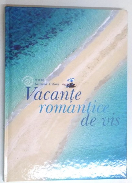 VACANTE ROMANTICE DE VIS, text de JASMINA TRIFONI, COORDONARE EDITORIALA de LAURA ACCOMAZZO, GRAFICA de STEFANIA COSTANZO, 2016