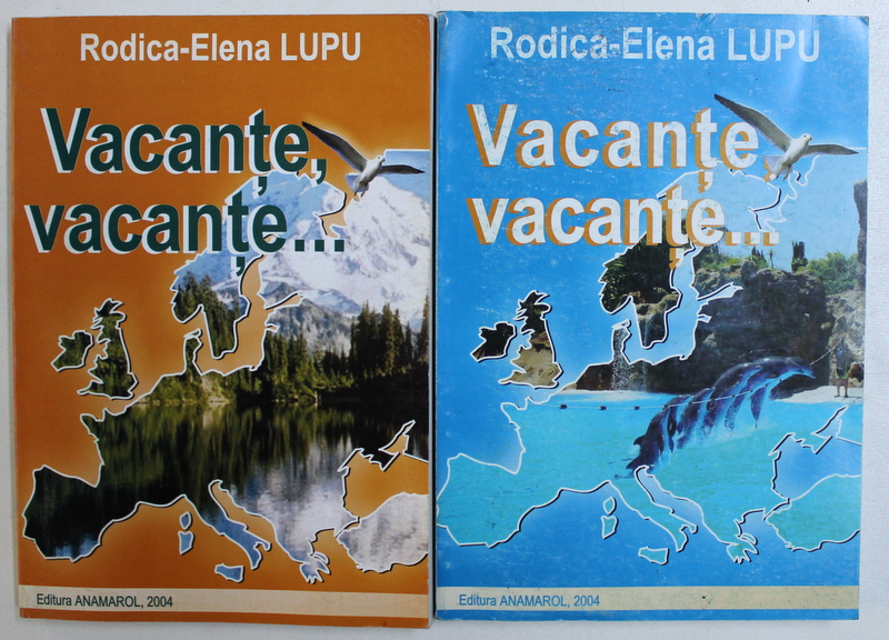 VACANTE , VACANTE ... - DRUMURI PRINTRE AMINTIRI de RODICA - ELENA LUPU , VOL. I - II , 2004