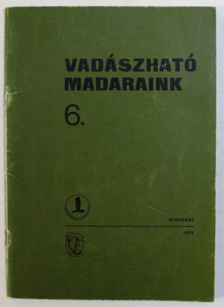 VADASZHATO MADARAINK ( PASARI CARE POT FI VANATE ) , 1974