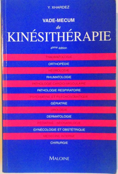 VADE - MECU de KINESITHERAPIE ET DE REEDUCATION FONCTIONNELLE, 4EME EDITION de Y. XHARDEZ, 1996