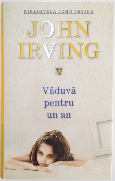 VADUVA PENTRU UN AN de JOHN IRVING , 2011