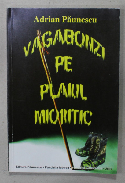 VAGABONZI PE PLAIUL MIORITIC, versuri de ADRIAN PAUNESCU , 2007