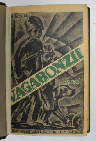 VAGABONZII , roman pentru tineret de EMIL DORIAN ,  coperta de DEM. , EDITIE INTERBELICA , PREZINTA URME DE UZURA