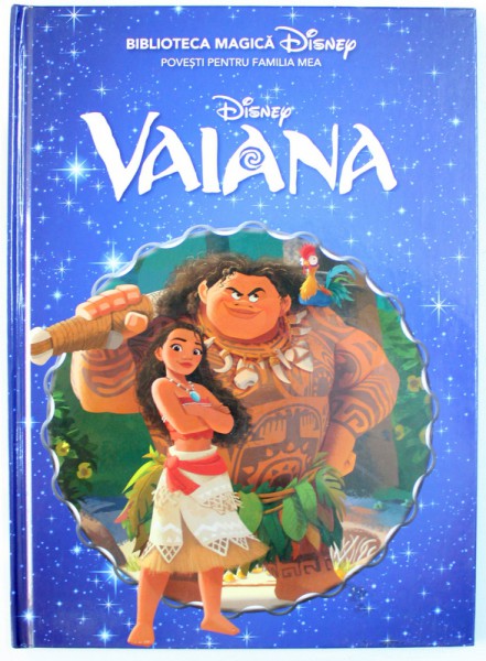 VAIANA  - COLECTIA BIBLIOTECA MAGICA DISNEY  - POVESTI PENTRU FAMILIA MEA ,  2016