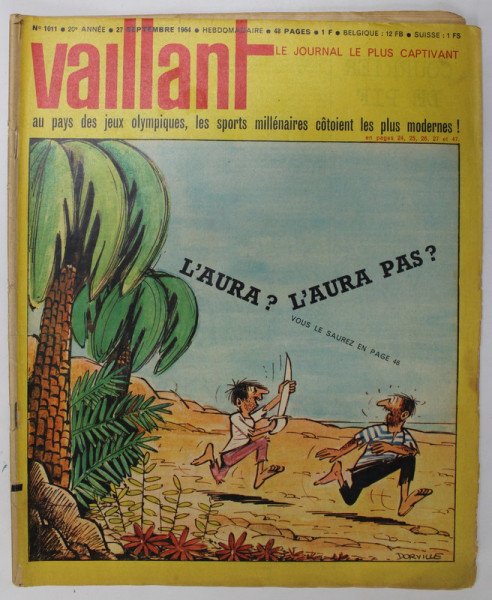 VAILLANT , LE JOURNAL LE PLUS CAPTIVANT , REVISTA CU BENZI DESENATE PENTRU COPII , TEXT IN LIMBA FRANCEZA , No. 1011 / 1964