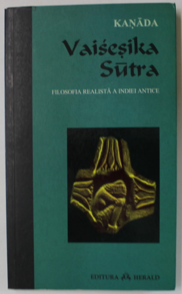 VAISESIKA SUTRA , FILOSOFIA REALISTA A INDIEI ANTICE de KANADA , 2010