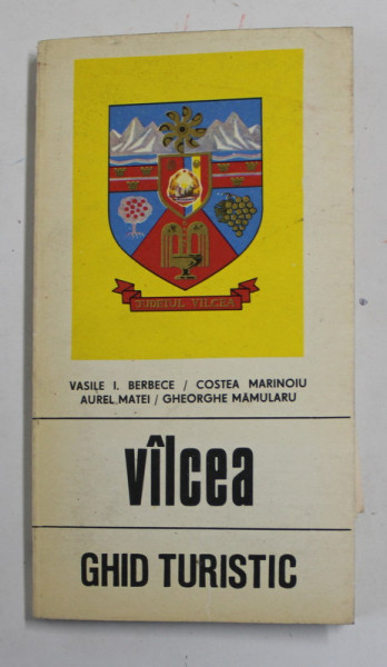 VALCEA - GHID TURISTIC AL JUDETULUI de VASILE I. BERBECE ...GHEORGHE MAMULARU , 1976