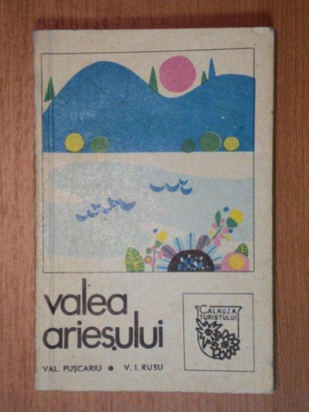 VALEA ARIESULUI de VAL. PUSCARIU , V.I. RUSU  1969